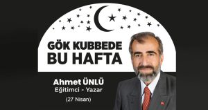Gök Kubbede Bu Hafta: 27 Nisan